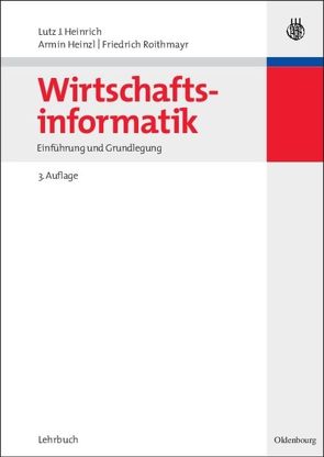 Wirtschaftsinformatik von Heinrich,  Lutz J., Heinzl,  Armin, Roithmayr,  Friedrich