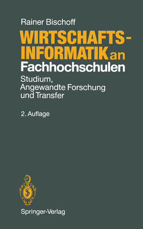 Wirtschaftsinformatik an Fachhochschulen von Bischoff,  Rainer