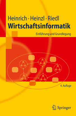 Wirtschaftsinformatik von Heinrich,  Lutz J., Heinzl,  Armin, Riedl,  René