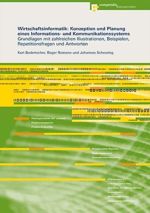 Wirtschaftsinformatik: Konzeption und Planung eines Informations- und Kommunikationssystems von Badertscher,  Kurt, Romano,  Roger, Scheuring,  Johannes