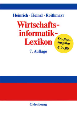 Wirtschaftsinformatik-Lexikon von Heinrich,  Lutz J., Heinzl,  Armin, Roithmayr,  Friedrich
