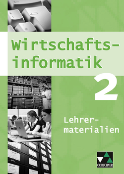 Wirtschaftsinformatik / Wirtschaftsinformatik LM 2 von Friedrich,  Manuel, Oltarjow-Mayerlen,  Barbara, Wombacher,  Ulrike