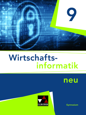 Wirtschaftsinformatik – neu / Wirtschaftsinformatik 9 – neu von Behr,  Thomas, Ciolek,  Burkart, Tyll,  Tobias, Wintermeier,  Johannes