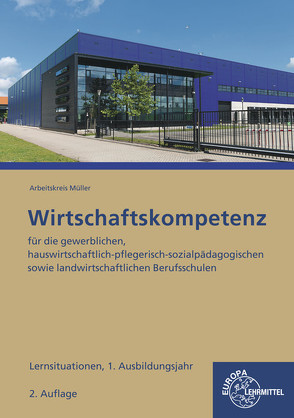 Wirtschaftskompetenz Lernsituationen 1. Ausbildungsjahr von Felsch,  Stefan, Frühbauer,  Raimund, Krohn,  Johannes, Kurtenbach,  Stefan, Metzler,  Sabrina, Mueller,  Juergen