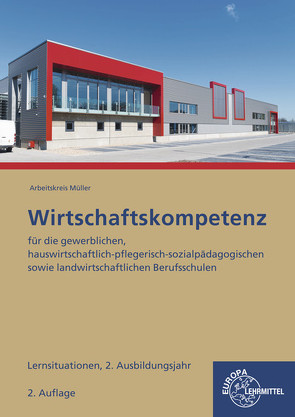 Wirtschaftskompetenz Lernsituationen 2. Ausbildungsjahr von Felsch,  Stefan, Frühbauer,  Raimund, Krohn,  Johannes, Kurtenbach,  Stefan, Metzler,  Sabrina, Mueller,  Juergen