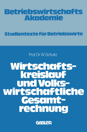 Wirtschaftskreislauf und volkswirtschaftliche Gesamtrechnung von Schultz,  Wilfried