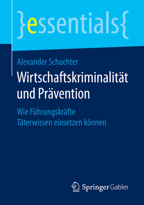 Wirtschaftskriminalität und Prävention von Schuchter,  Alexander