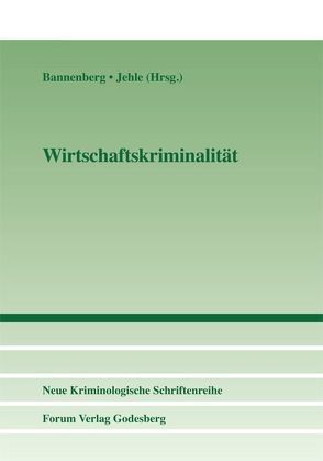 Wirtschaftskriminalität von Bannenberg,  Britta, Jehle,  Jörg-Martin