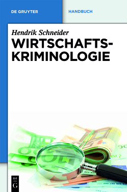 Wirtschaftskriminologie von Schneider,  Hendrik