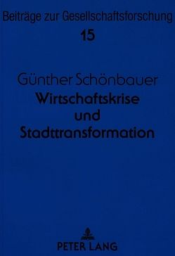 Wirtschaftskrise und Stadttransformation von Schönbauer,  Günther