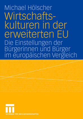 Wirtschaftskulturen in der erweiterten EU von Hölscher,  Paul Michael