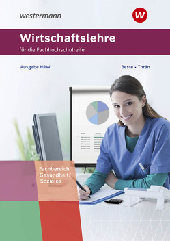 Wirtschaftslehre für die Fachhochschulreife – Nordrhein-Westfalen von Beste,  Johannes, Thrän,  Volker