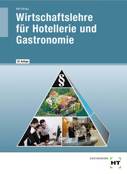 Wirtschaftslehre für Hotellerie und Gastronomie von Prof. Dr. Dettmer,  Harald, Schulz,  Lydia, Voll,  Marco, Warden,  Sandra