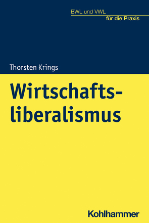Wirtschaftsliberalismus von Krings,  Thorsten