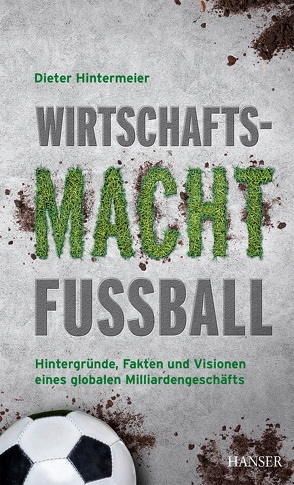 Wirtschaftsmacht Fußball von Hintermeier,  Dieter