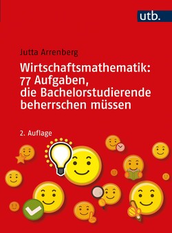 Wirtschaftsmathematik: 77 Aufgaben, die Bachelorstudierende beherrschen müssen von Arrenberg,  Jutta