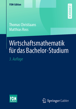 Wirtschaftsmathematik für das Bachelor-Studium von Christiaans,  Thomas, Ross,  Matthias