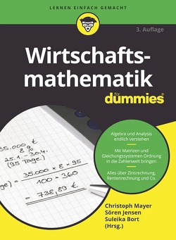Wirtschaftsmathematik für Dummies von Bort,  Suleika, Jensen,  Sören, Mayer,  Christoph