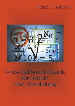 Wirtschaftsmathematik für Schule und Ausbildung von Aubeck,  Heinz J