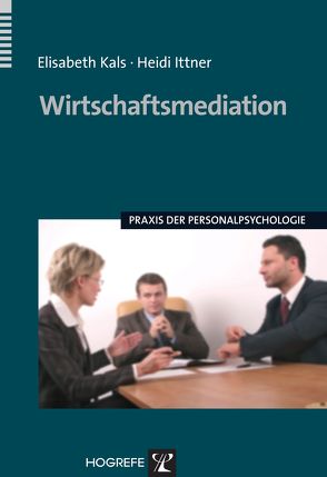 Wirtschaftsmediation von Ittner,  Heidi, Kals,  Elisabeth