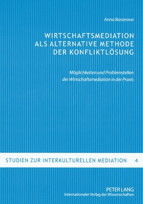 Wirtschaftsmediation als alternative Methode der Konfliktlösung von Baranova,  Anna