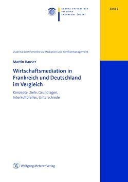 Wirtschaftsmediation in Frankreich und Deutschland im Vergleich von Hauser,  Martin