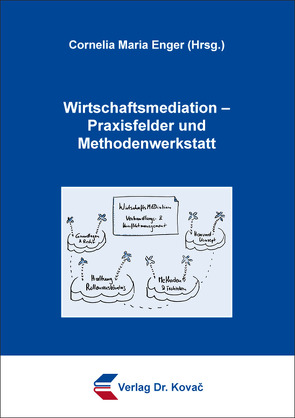 Wirtschaftsmediation – Praxisfelder und Methodenwerkstatt von Enger,  Cornelia Maria