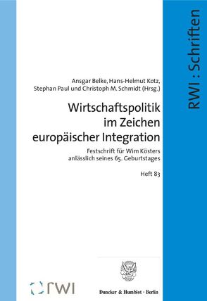 Wirtschaftspolitik im Zeichen europäischer Integration. von Belke,  Ansgar, Kotz,  Hans-Helmut, Paul,  Stephan, Schmidt,  Christoph M