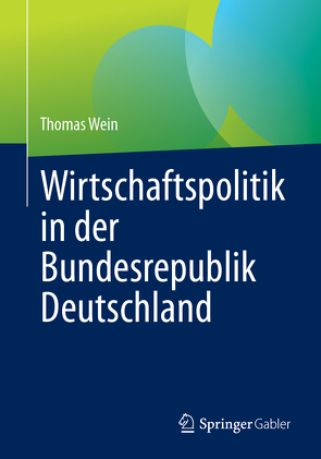 Wirtschaftspolitik in der Bundesrepublik Deutschland von Wein,  Thomas