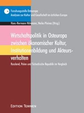 Wirtschaftspolitik in Osteuropa zwischen ökonomischer Kultur, Institutionenbildung und Akteursverhalten von Höhmann,  Hans H, Pleines,  Heiko