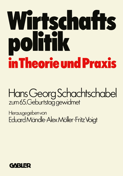 Wirtschaftspolitik in Theorie und Praxis von Baumeister,  Peter, Mändle,  Eduard, Schachtschabel,  Hans