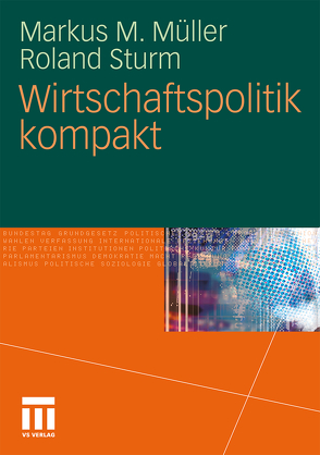 Wirtschaftspolitik kompakt von Müller,  Markus M, Sturm,  Roland