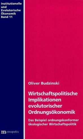 Wirtschaftspolitische Implikationen evolutorischer Ordnungsökonomik von Budzinski,  Oliver