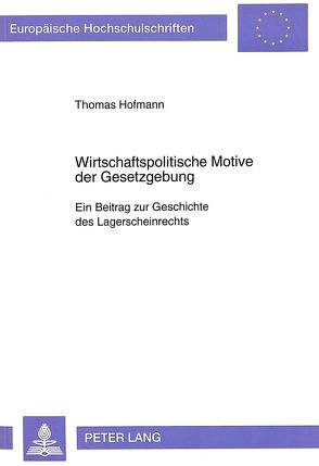 Wirtschaftspolitische Motive der Gesetzgebung von Hofmann,  Thomas