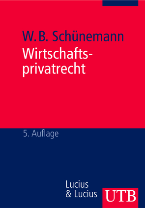 Wirtschaftsprivatrecht von Schünemann,  Wolfgang B