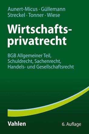 Wirtschaftsprivatrecht von Aunert-Micus,  Shirley, Güllemann,  Dirk, Streckel,  Siegmar, Tonner,  Norbert, Wiese,  Ursula Eva