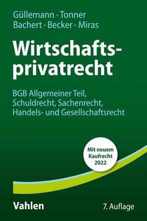 Wirtschaftsprivatrecht von Bachert,  Patric, Becker,  Udo, Güllemann,  Dirk, Miras,  Antonio, Tonner,  Norbert