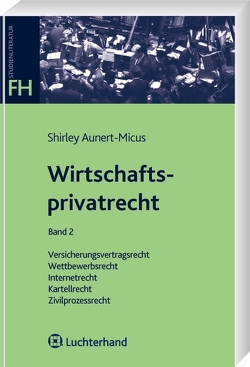Wirtschaftsprivatrecht Band 2 von Aunert-Micus,  Shirley