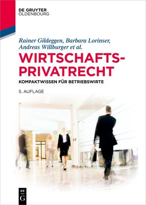 Wirtschaftsprivatrecht von Brönneke,  Tobias, Buchmann,  Felix, Eisenberg,  Claudius, Gildeggen,  Rainer, Harriehausen,  Simone, Jautz,  Ulrich, Kroschwald,  Steffen, Lorinser,  Barbara, Schmitt,  Ralph, Schweizer,  Kerstin, Tavakoli,  Anusch, Thäle,  Brigitte, Wechsler,  Andrea, Willburger,  Andreas