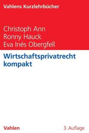 Wirtschaftsprivatrecht kompakt von Ann,  Christoph, Hauck,  Ronny, Obergfell,  Eva Inés