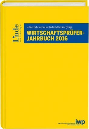 Wirtschaftsprüfer-Jahrbuch 2016 von Wirtschaftsprüfer,  IWP Institut Österreichischer