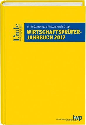 Wirtschaftsprüfer-Jahrbuch 2017 von Wirtschaftsprüfer,  IWP Institut Österreichischer