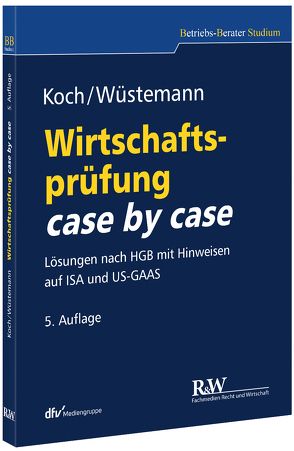 Wirtschaftsprüfung case by case von Koch,  Christopher, Wüstemann,  Jens