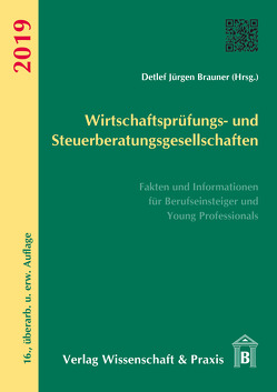 Wirtschaftsprüfungs- und Steuerberatungsgesellschaften 2019. von Brauner,  Detlef Jürgen