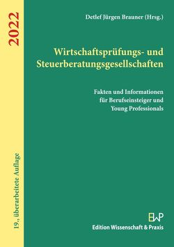 Wirtschaftsprüfungs- und Steuerberatungsgesellschaften 2022. von Brauner,  Detlef Jürgen