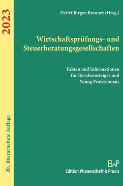 Wirtschaftsprüfungs- und Steuerberatungsgesellschaften 2023. von Brauner,  Detlef Jürgen