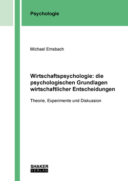 Wirtschaftspsychologie: die psychologischen Grundlagen wirtschaftlicher Entscheidungen von Michael,  Emsbach
