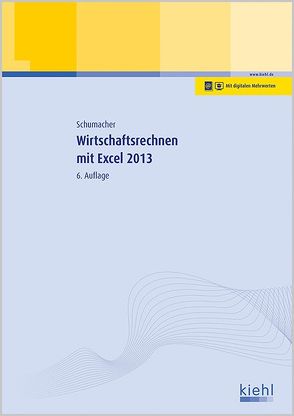 Wirtschaftsrechnen mit Excel 2013 von Schumacher,  Bernt