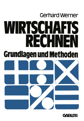 Wirtschaftsrechnen von Werner,  Gerhard