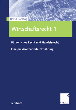 Wirtschaftsrecht 1 von Rohlfing,  Bernd